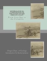 Mineralogical Composition of the Sands of the Oregon Coast: From Coos Bay to the Columbia 1516956508 Book Cover
