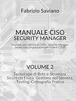 Manuale CISO Security Manager, Volume 2/3: Manuale per l'attività di CISO / Security Manager basato sulla preparazione per l'esame CISSP (Manuale Security Manager CISO CISSP) (Italian Edition) B0F4WDJSSF Book Cover