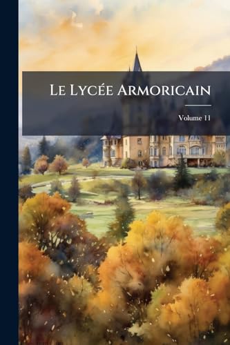 Le Lycée Armoricain; Volume 11 (French Edition)