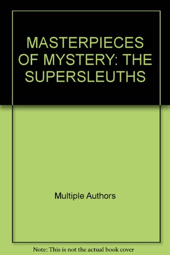 Masterpieces of Mystery, the Supersleuths. [Har... B000YNASAK Book Cover