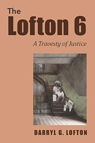 Lofton 6: A Travesty of Justice