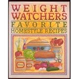 Weight Watchers' Favorite Homestyle Recipes: 250 Prize-Winning Recipes from Weight Watchers Members and Staff