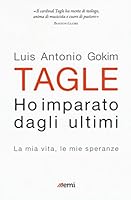 Ho imparato dagli ultimi. La mia vita, le mie speranze 8830723193 Book Cover