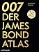Produktbild 007. Der James Bond Atlas: 1954-2020: Filme, Schauplätze und Hintergründe