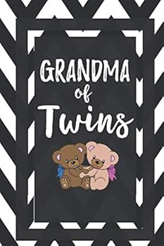 Grandma Of Twins: Grandma Gifts For Grandmother Grammy Nana Grand Mom Journal Lined Notebook To Write In