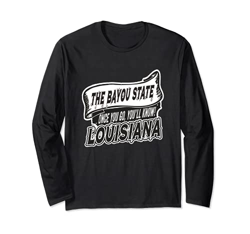 Louisiana The Bayou State Funny Louisiana Long Sleeve T-Shirt
