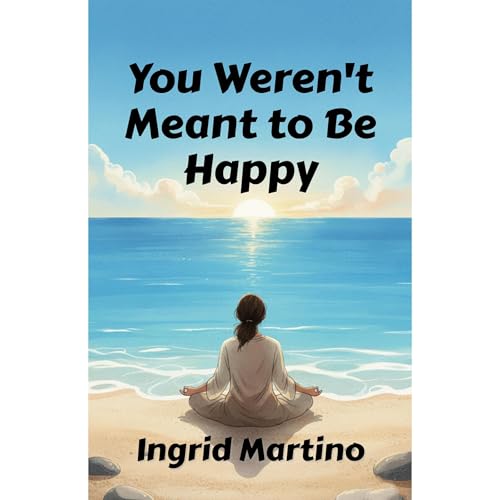 You Weren't Meant to Be Happy Audiolibro Por Ingrid Martino arte de portada