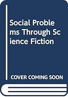 Social Problems Through Science Fiction 0345235274 Book Cover