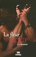 La fleur et le loup (Monarque) (French Edition) 2897868597 Book Cover