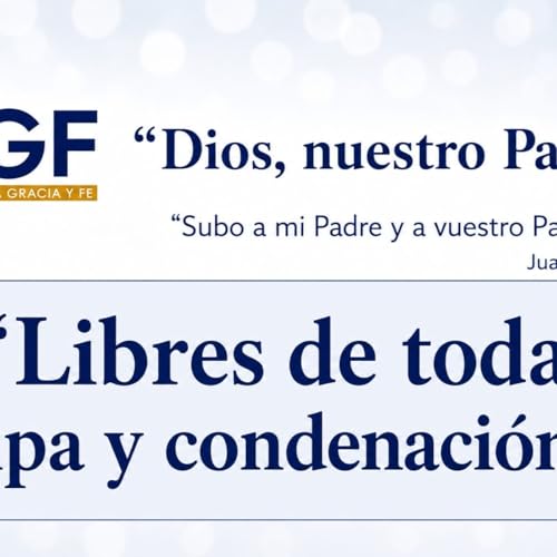 Libres de Toda Culpa y Condenaci&oacute;n (Dios, nuestro padre 17) - Pastor Kenneth Sol&aacute;