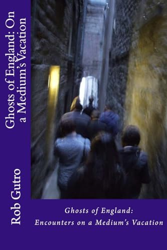 Ghosts of England: On a Medium's Vacation (Ghosts on a Medium's Vacation)