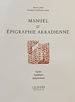 Manuel d'epigraphie akkadienne: Signes, syllabaire, ideogrammes (Geuthner manuels) 2705335838 Book Cover