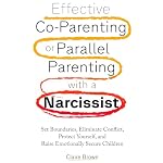 Cover of Effective Co-Parenting or Parallel Parenting with a Narcissist