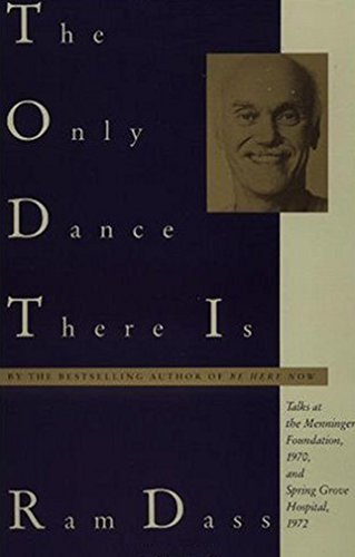 The Only Dance There Is: Talks Given at the Menninger Foundation, Topeka, Kansas, 1970, and at Sprin The Only Dance There Is: Talks Given at the Menninger Foundation, Topeka, Kansas, 1970, and at Sprin