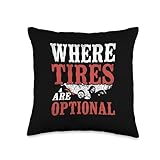 Where Tires Are Optional Car Racing Motor Racing Throw Pillow