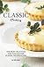 Produktbild Classic Cooking: The Most Delicious and Flavorsome Classic Recipes Ever!