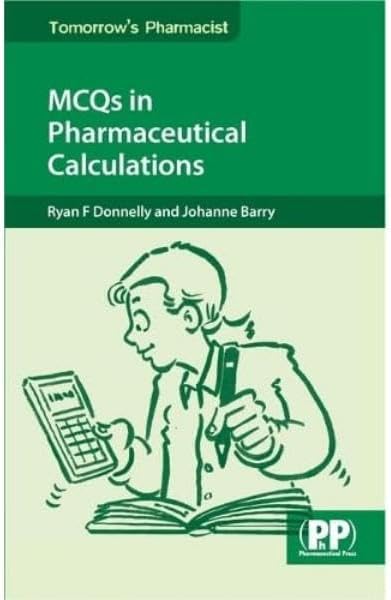 MCQs in Pharmaceutical Calculations (Tomorrow's Pharmacist)