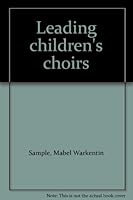 Leading children's choirs B0007DZWNA Book Cover