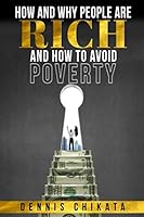 How and Why People Are Rich and How to Avoid Poverty 1712567853 Book Cover