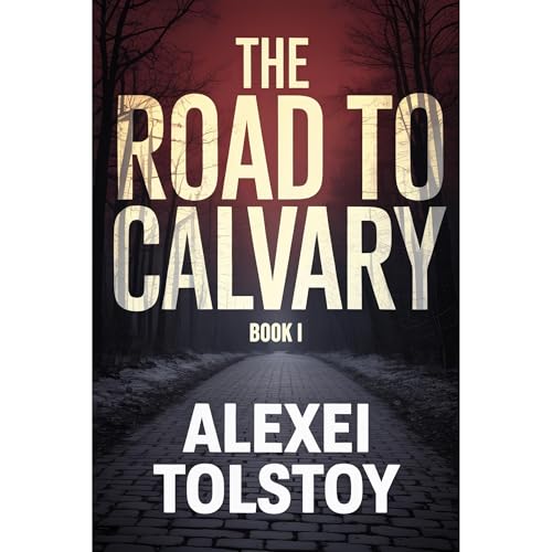 The Road to Calvary - Book One: The Sisters Audiobook By Alexei Tolstoy cover art