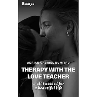 THERAPY WITH THE LOVE TEACHER &hellip; ALL I NEEDED FOR A BEAUTIFUL LIFE Audiobook By Adrian Gabriel Dumitru cover art