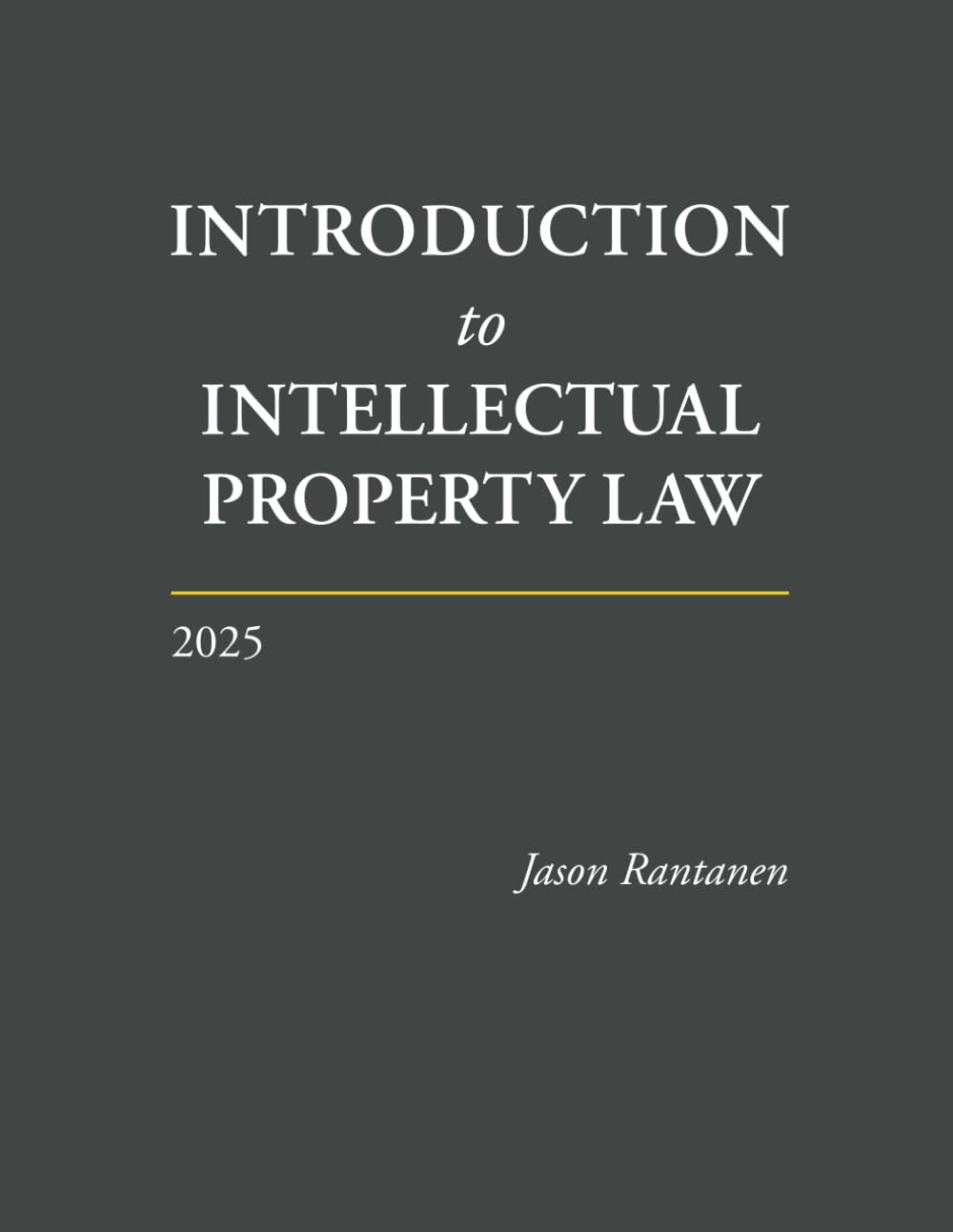 Introduction to Intellectual Property Law: 2025