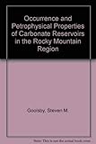 Occurrence and Petrophysical Properties of Carbonate Reservoirs in the Rocky Mountain Region