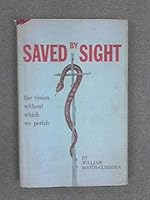 Saved by sight: The vision without which we perish B0007HCL4E Book Cover