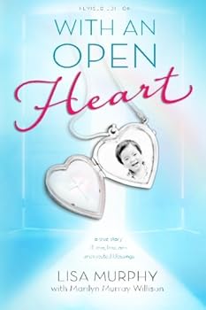 Paperback With an Open Heart, Revised Edition: a true story of love, loss, and unexpected blessings Book