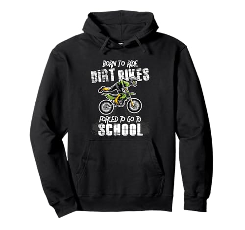 Born To Ride Dirt Bikes Forced To Go To School, regalo per motociclisti Felpa con Cappuccio