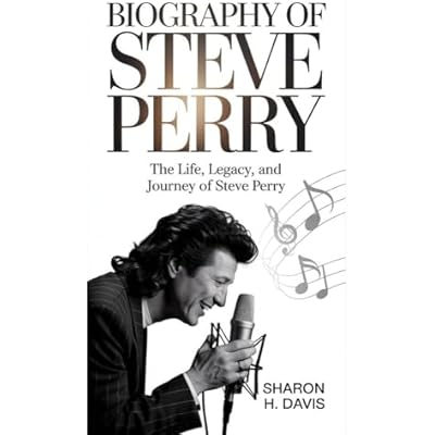 BIOGRAPHY OF STEVE PERRY