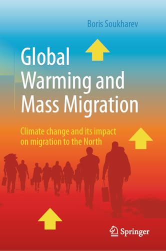 Global Warming and Mass Migration: Climate change and its impact on migration to the North