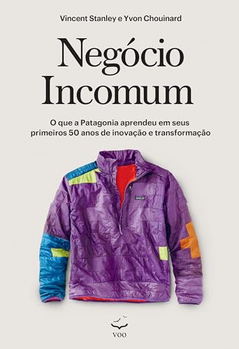 Negócio Incomum: O que a Patagonia aprendeu em seus primeiros 50 ...