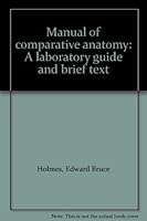 Manual of comparative anatomy: A laboratory guide and brief text 0023564601 Book Cover
