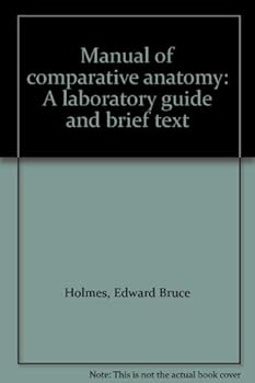 Manual of comparative anatomy: A laboratory guide and brief text