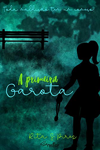 A PRIMEIRA GAROTA: Spin-off conto HERANÇA MALDITA ANTOLOGIA PESSOAS COMO EU POSSUEM OBJETOS AMALDIÇO