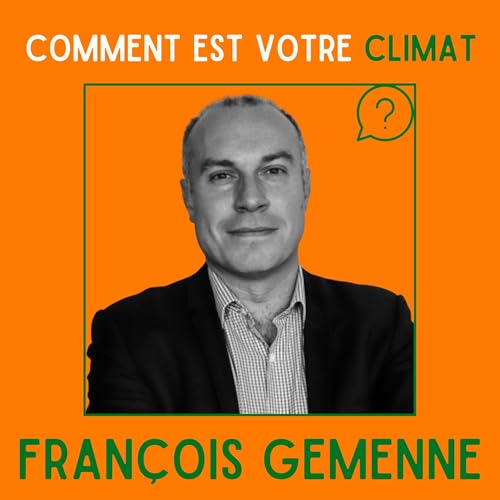 『Climat, géopolitique et migrations - François Gemenne, auteur principal du GIEC』のカバーアート