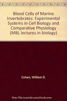 Blood Cells of Marine Invertebrates: Experimental Systems in Cell Biology and Comparative Physiology (MBL lectures in biology)