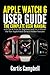 Produktbild Apple Watch 6 User Guide: The Complete User Manual with Tips & Tricks for Beginners and Pro to Master the New Apple Watch Series 6 Hidden Features