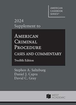 Paperback American Criminal Procedure: Cases and Commentary, 12th, 2024 Supplement (American Casebook Series) Book