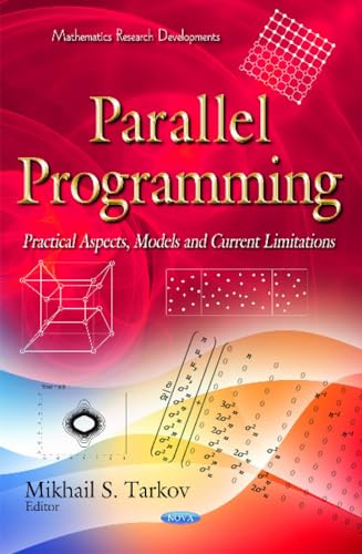 Parallel Programming: Practical Aspects, Models and Current Limitations (Mathematics Research Developments) view 2