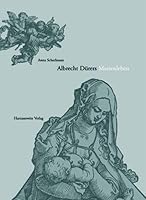 Albrecht Durers Marienleben: Form - Gehalt - Funktion Und Sozialhistorischer Ort 3447050136 Book Cover