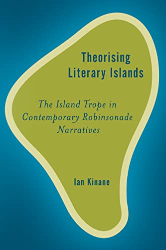 Theorising Literary Islands (Rethinking the Island)