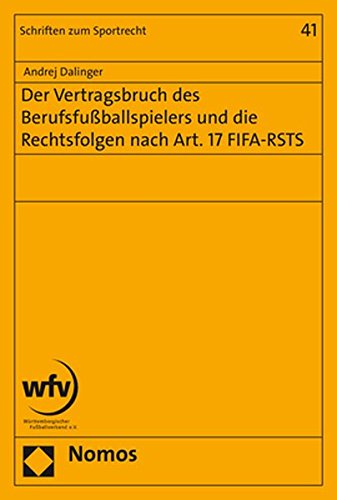 Preisvergleich Produktbild Der Vertragsbruch des Berufsfußballspielers und die Rechtsfolgen nach Art. 17 FIFA-RSTS (Schriften zum Sportrecht, Band 41)