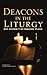 Deacons in the Liturgy: 2nd Edition