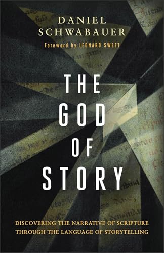 The God of Story: Discovering the Narrative of Scripture Through