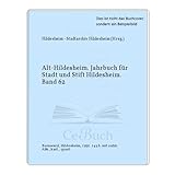  Alt-Hildesheim. Jahrbuch für Stadt und Stift Hildesheim. Band 62 - 1991