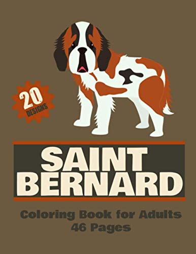 Saint Bernard - Coloring Book for Adults - 20 designs: Decor & Stuffed Dog to colour for Kids &...
