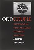 Odd Couple: International Trade and Labor Standards in History (Yale Series in Economic and Financial History)