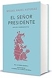 El se&Atilde;&plusmn;or presidente. Edici&Atilde;&sup3;n Conmemorativa / The President. A Commemorative Edition (Edici&Atilde;&sup3;n conmemorativa de la RAE y la ASALE) (Spanish Edition)